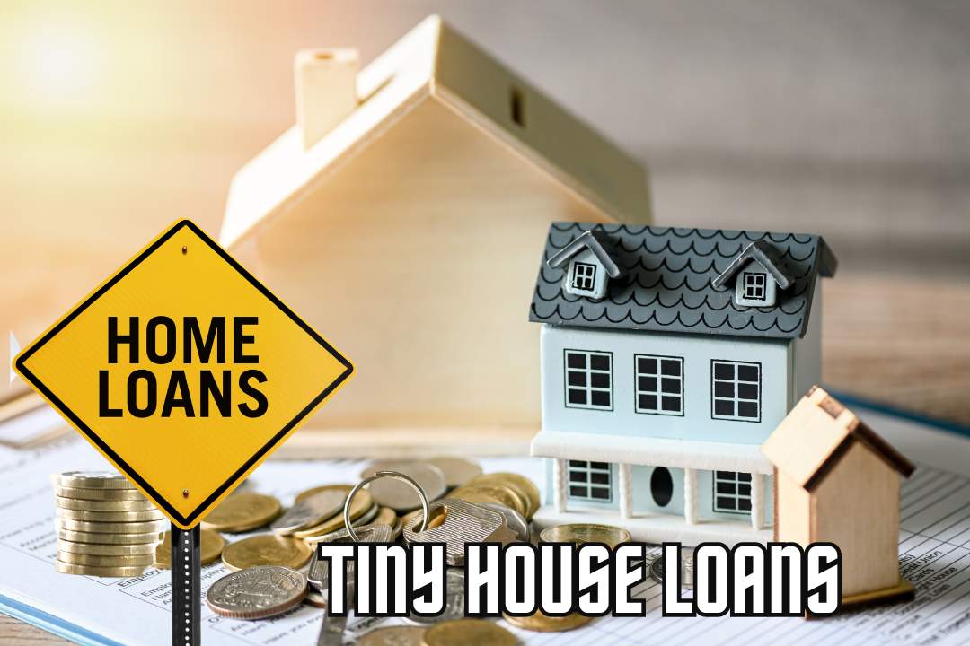 Tiny House Loans to Downsize Your Home & Upsize Your Savings
