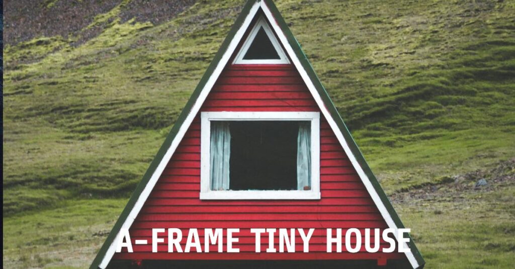 A frame tiny house